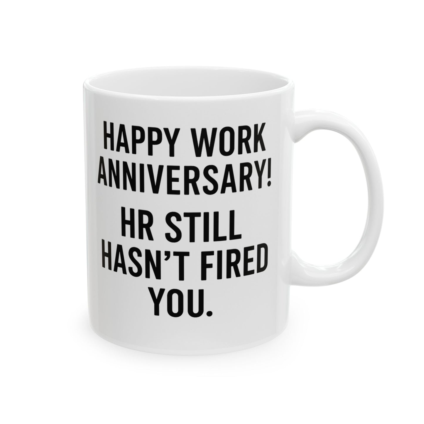 Happy work anniversary funny quotes mug, Work anniversary congratulations funny quotes, Happy funny work anniversary mug