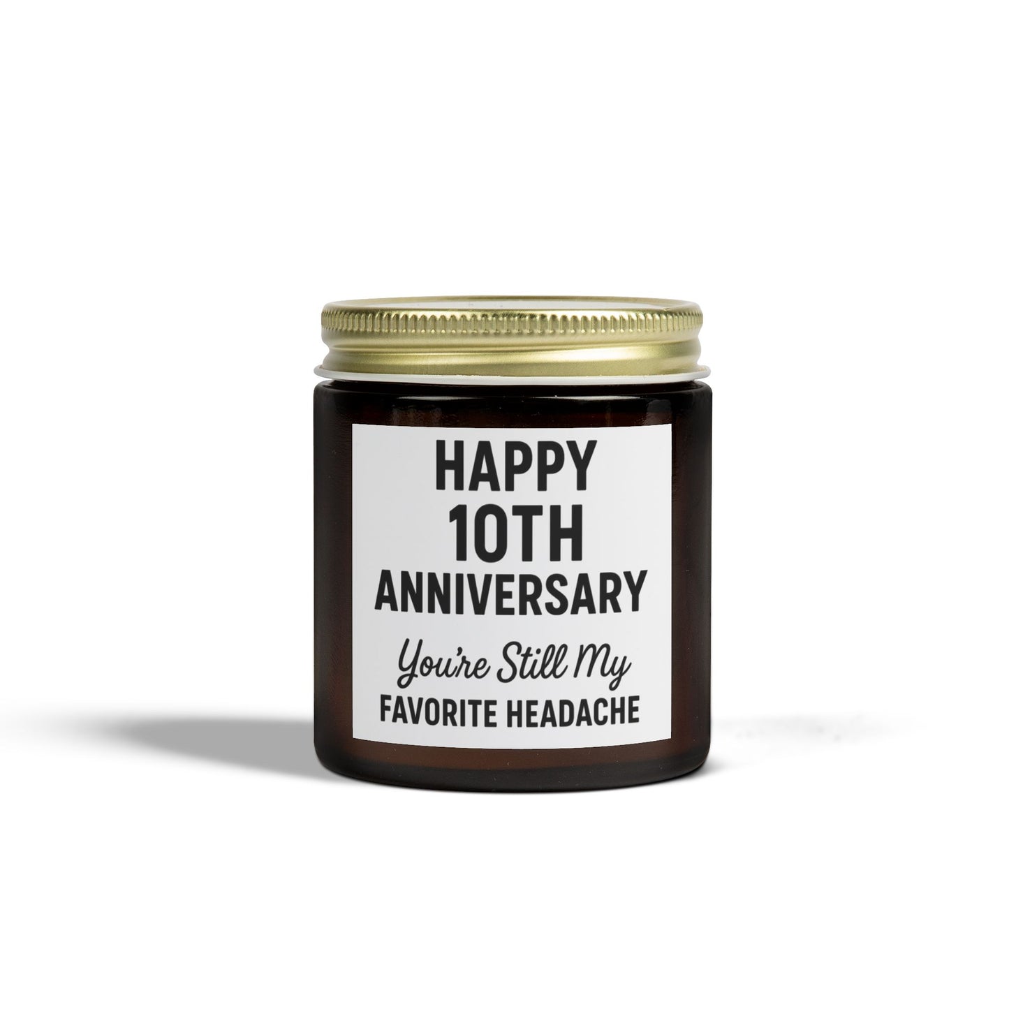 Happy 10 year anniversary wife, Great 10 year anniversary gifts for her, Funny 10th anniversary quotes candle, Happy 10 years together gift