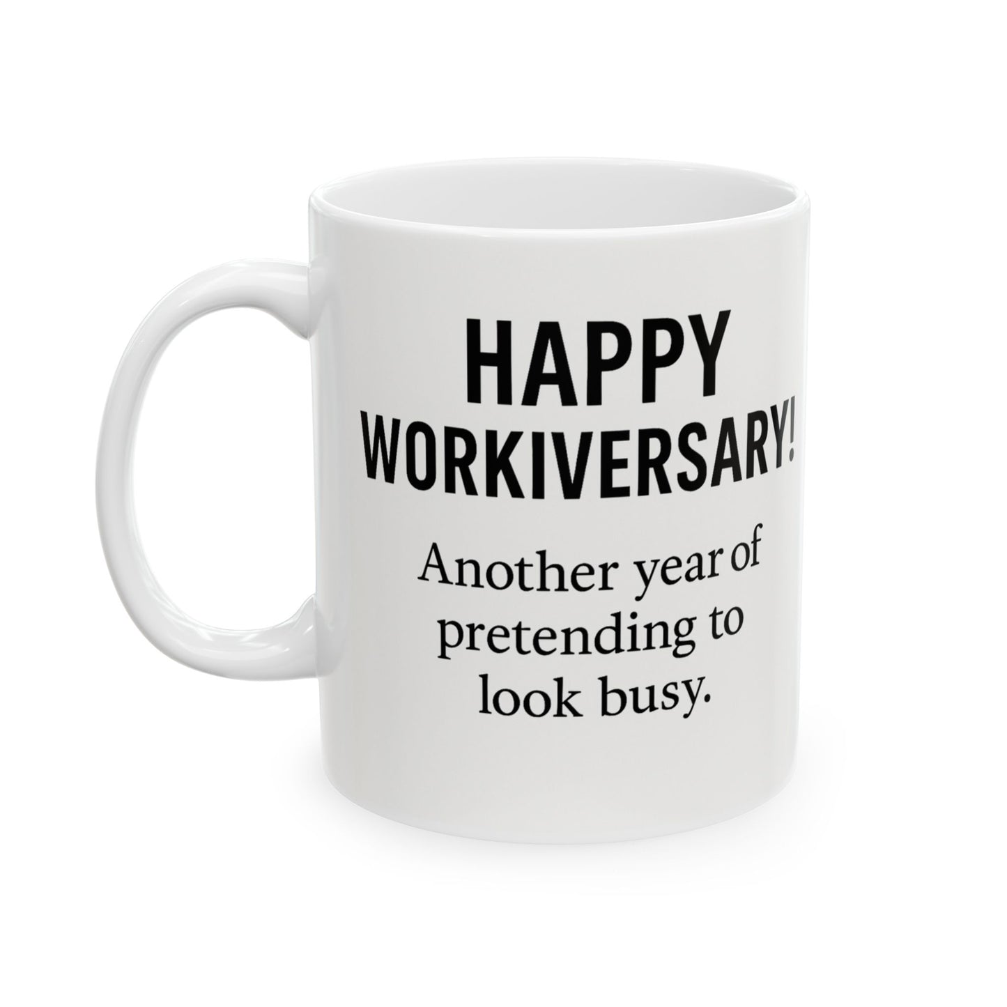 Happy work anniversary gift funny mug, Workiversary gift, Funny work anniversary message, Work anniversary message funny gift