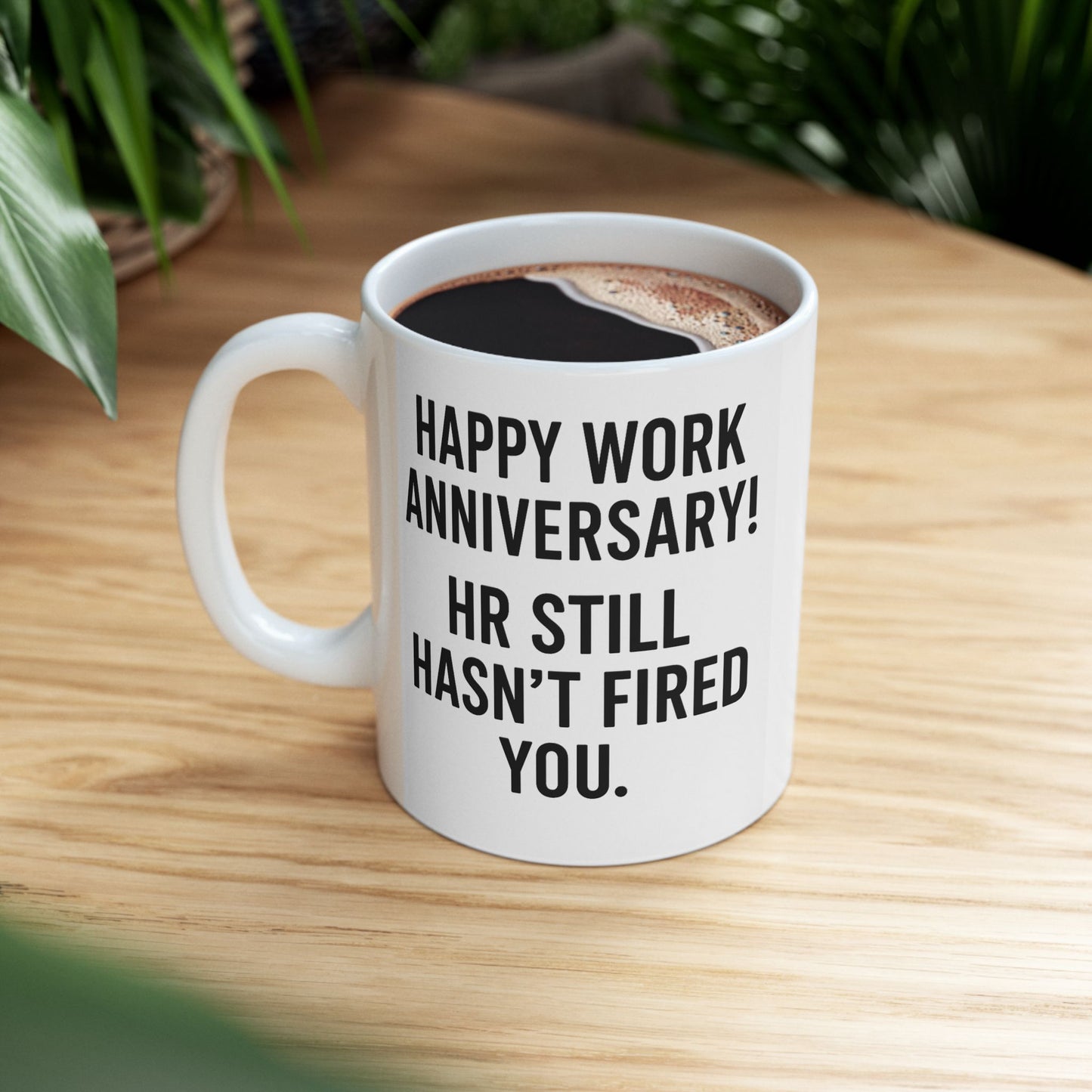 Happy work anniversary funny quotes mug, Work anniversary congratulations funny quotes, Happy funny work anniversary mug